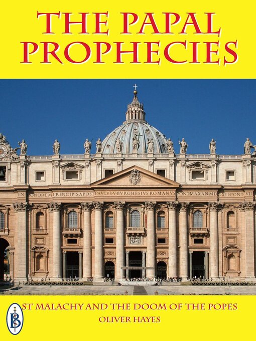 Cover image for The Papal Prophecies --St Malachy and the Doom of the Popes